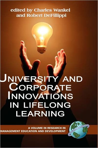 University and Corporate Innovations in Lifelong Learning (Hc) - Charles Wankel - Livres - Information Age Publishing - 9781593118105 - 6 mars 2008