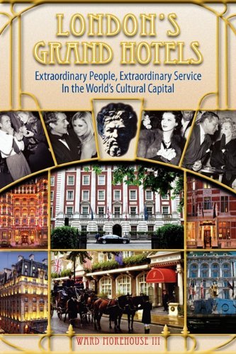 Cover for Ward III Morehouse · London's Grand Hotels - Extraordinary People, Extraordinary Service in the World's Cultural Capital (Paperback Book) (2010)