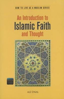 Cover for Ali Unal · An Introduction to Islamic Faith and Thought: How to Live As A Muslim (Paperback Book) (2010)