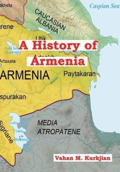 Cover for Vahan M Kurkjian · A History of Armenia (Hardcover Book) (2018)