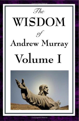 Cover for Andrew Murray · The Wisdom of Andrew Murray Vol I: Humility, with Christ in the School of Prayer, Abide in Christ (Paperback Book) (2008)