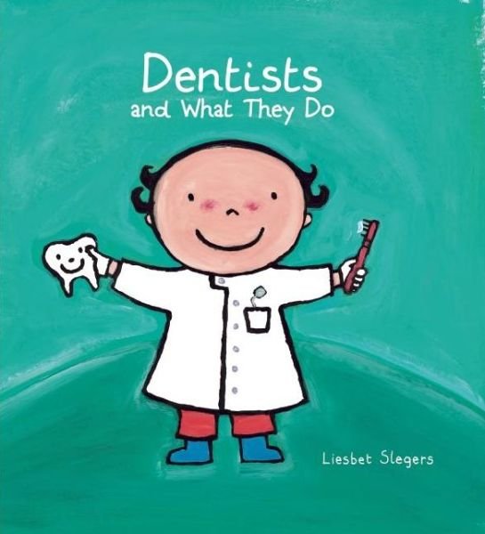 Cover for Liesbet Slegers · Dentists and What They Do (Hardcover bog) (2015)