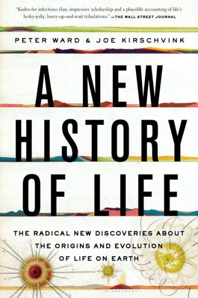 Cover for Peter Ward · A New History of Life: The Radical New Discoveries about the Origins and Evolution of Life on Earth (Taschenbuch) (2016)