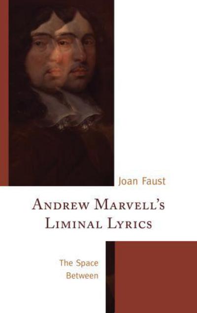 Cover for Joan Faust · Andrew Marvell's Liminal Lyrics: The Space Between (Hardcover Book) (2012)