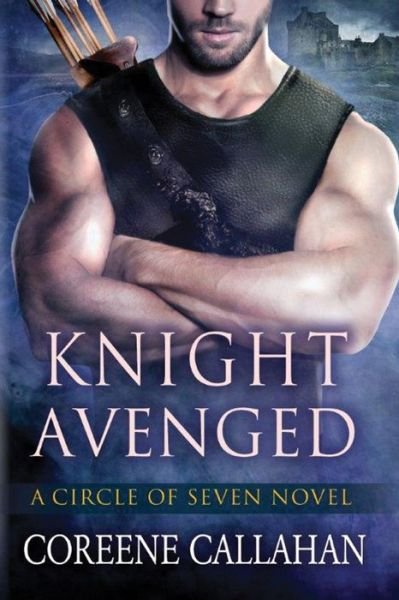 Cover for Coreene Callahan · Knight Avenged - Circle of Seven Series (Paperback Book) (2014)
