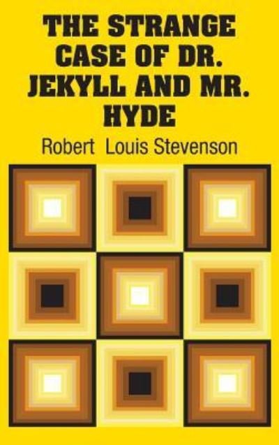 Cover for Robert Louis Stevenson · The Strange Case of Dr. Jekyll and Mr. Hyde (Hardcover bog) (2018)