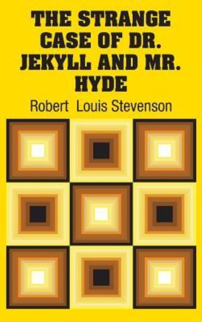 Cover for Robert Louis Stevenson · The Strange Case of Dr. Jekyll and Mr. Hyde (Hardcover Book) (2018)