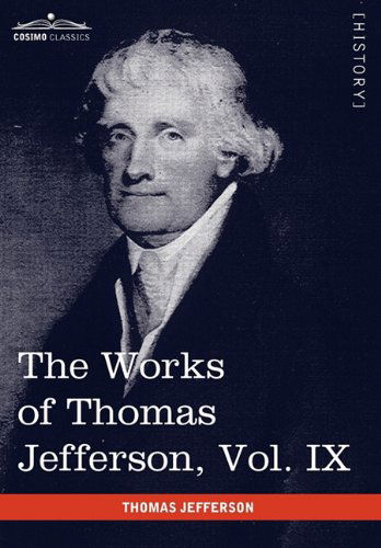 Cover for Thomas Jefferson · The Works of Thomas Jefferson, Vol. Ix (In 12 Volumes): 1799-1803 (Paperback Book) (2010)