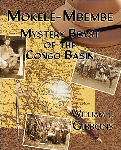 Mokele-Mbembe: Mystery Beast of the Congo Basin - William J Gibbons - Books - Coachwhip Publications - 9781616460105 - February 13, 2010