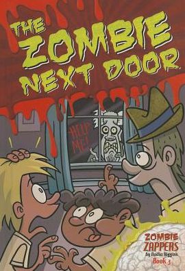 Cover for Nadia Higgins · The Zombie Next Door (Zombie Zappers) (Hardcover Book) (2014)