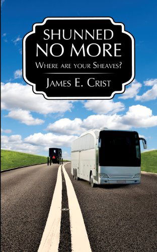 Cover for James E. Crist · Shunned No More (Paperback Book) (2013)