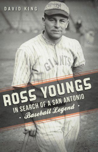 Cover for David King · Ross Youngs: in Search of a San Antonio Baseball Legend (Tx) (Sports History) (Paperback Book) (2013)