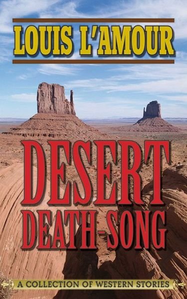 Cover for Louis L'Amour · Desert Death-Song: A Collection of Western Stories (Paperback Bog) (2013)
