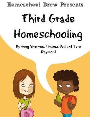 Third Grade Homeschooling - Terri Raymond - Kirjat - Golgotha Press, Inc. - 9781629174105 - lauantai 21. toukokuuta 2016