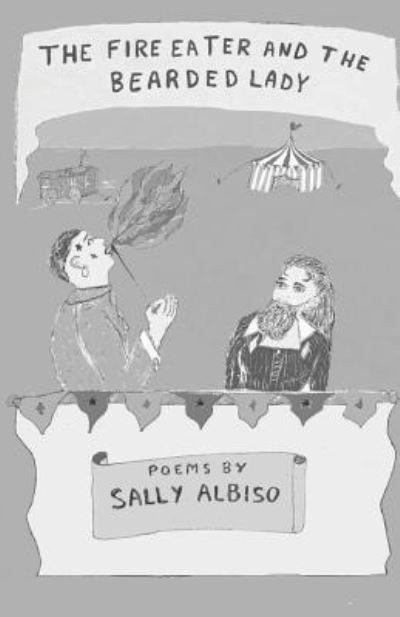 Cover for Sally Albiso · The Fire Eater and the Bearded Lady (Paperback Book) (2016)