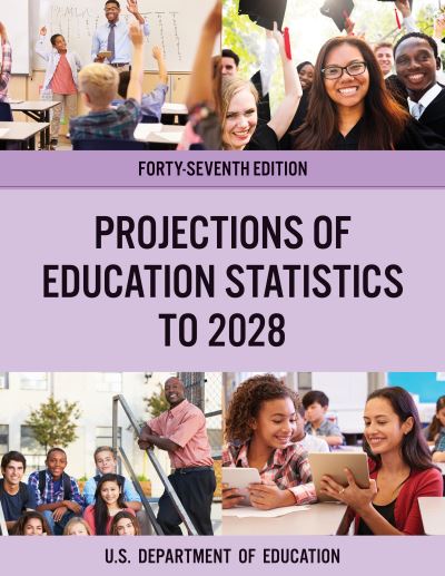 Cover for Projections of Education Statistics to 2028 (Paperback Book) [Forty-Seventh edition] (2021)