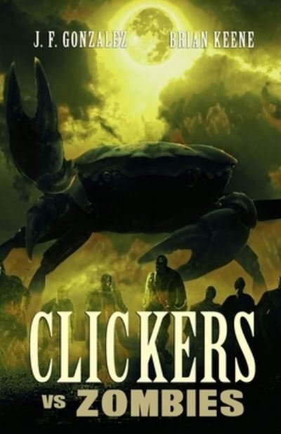 Cover for Brian Keene · Clickers vs. Zombies (Book) (2023)
