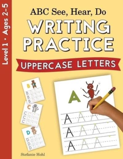 ABC See, Hear, Do Level 1 - Stefanie Hohl - Bøger - Playful Learning Press - 9781638240105 - 22. maj 2021