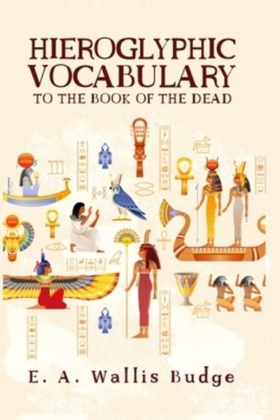 Cover for E. A. Wallis Budge · Hieroglyphic Vocabulary (Book) (2021)