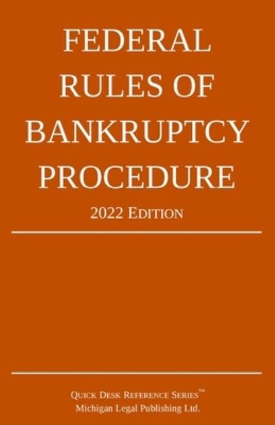 Cover for Michigan Legal Publishing Ltd. · Federal Rules of Bankruptcy Procedure; 2022 Edition (Taschenbuch) (2021)