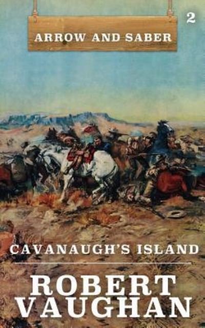 Cover for Vaughan · Cavanaugh's Island (Arrow and Saber Book 2) (Bok) (2018)