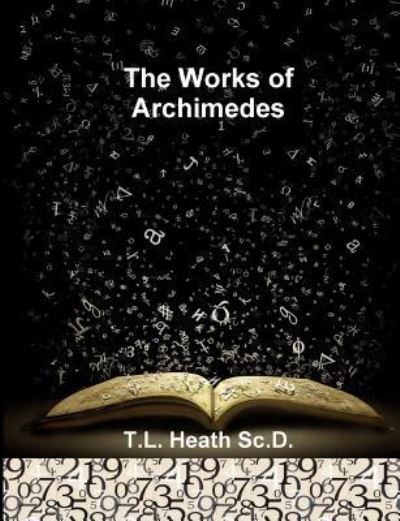 Cover for T L Heath Sc D · The Works of Archimedes (Paperback Book) (2017)