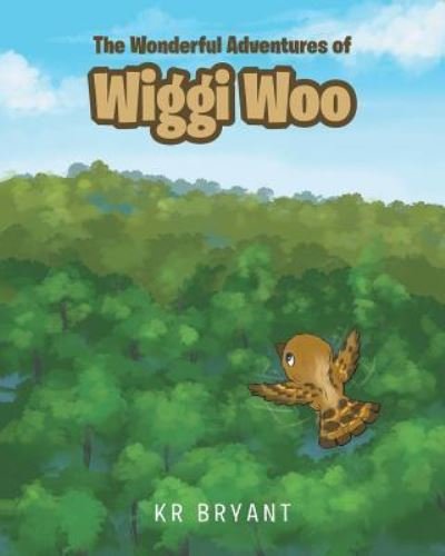 Cover for Kr Bryant · The Wonderful Adventures of Wiggi Woo (Paperback Book) (2019)