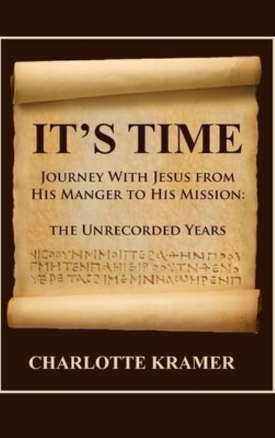 Charlotte Kramer · It's Time to Journey with Jesus from His Manger to His Mission (Hardcover Book) (2020)