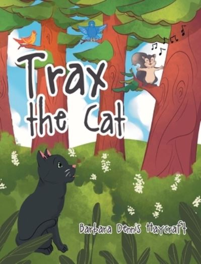 Cover for Barbara Dennis Haycraft · Trax the Cat (Hardcover Book) (2021)