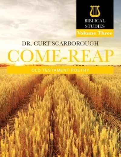 Cover for Curt Scarborough · Come - Reap Biblical Studies Vol. 3 (Buch) (2022)