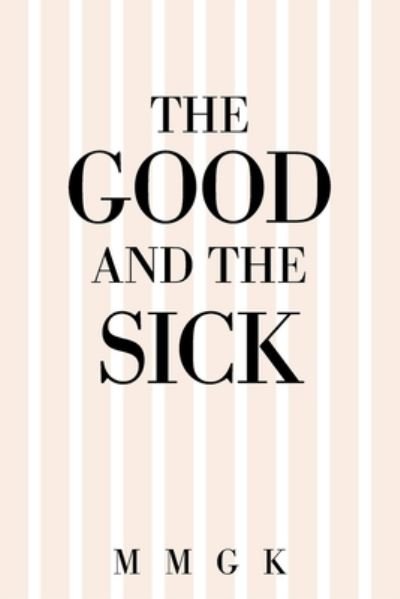 Cover for M M G K · The Good and the Sick (Taschenbuch) (2021)