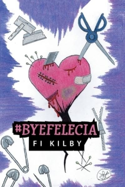 Cover for Fi Kilby · #Byefelecia (Pocketbok) (2021)