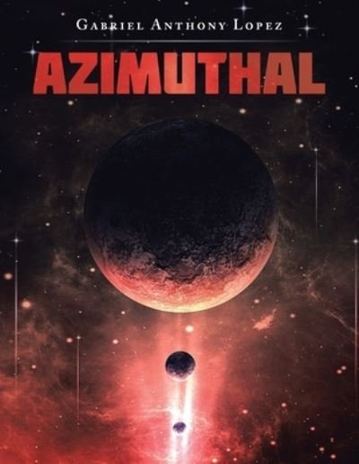 Cover for Gabriel Anthony Lopez · Azimuthal (Paperback Book) (2021)