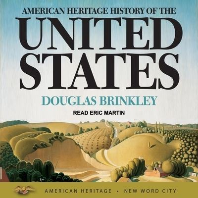 Cover for Douglas Brinkley · American Heritage History of the United States Lib/E (CD) (2017)