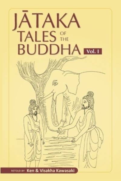 Jataka Tales of the Buddha - Volume I - Visakha Kawasaki - Books - Pariyatti Publishing - 9781681723105 - April 24, 2020