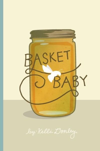 Cover for Kelli Donley · Basket Baby (Paperback Book) (2016)