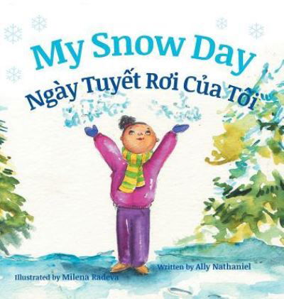 Cover for Ally Nathaniel · My Snow Day / Ngay Tuyet Roi Cua Toi: Babl Children's Books in Vietnamese and English (Hardcover Book) [Large type / large print edition] (2017)