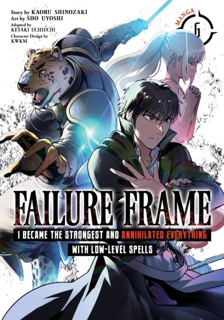 Cover for Kaoru Shinozaki · Failure Frame: I Became the Strongest and Annihilated Everything With Low-Level Spells (Manga) Vol. 6 - Failure Frame: I Became the Strongest and Annihilated Everything With Low-Level Spells (Manga) (Pocketbok) (2023)