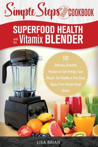 Cover for Lisa Brian · Superfood Health with the Vitamix Blender (Paperback Book) (2019)