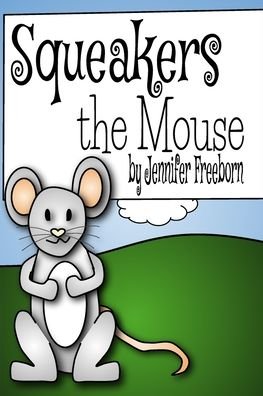 Jennifer Freeborn · Squeakers the Mouse (Paperback Book) (2024)