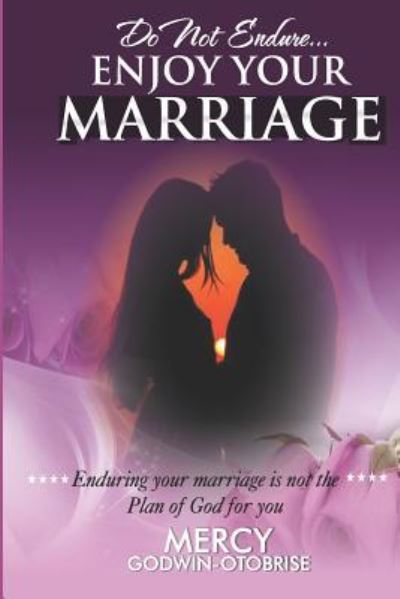 Cover for Mercy Otobrise · Do Not Endure ...Enjoy Your Marriage (Paperback Book) (2018)