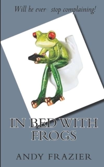 Cover for Andy Frazier · In Bed with Frogs (Paperback Book) (2018)