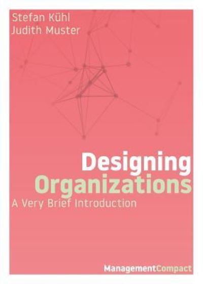 Cover for Stefan Kuhl · Designing Organizations (Paperback Book) (2018)