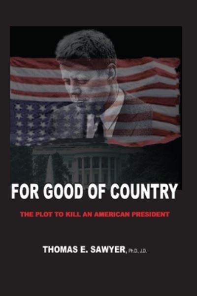 Cover for Thomas E Sawyer Ph D · For Good of Country (Paperback Book) (2019)