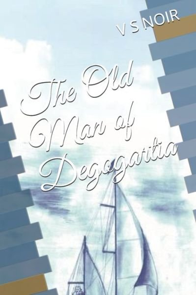 Cover for V S Noir · The Old Man of Degogartia (Pocketbok) (2020)