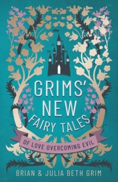 Cover for Julia Beth Grim · Grims' New Fairy Tales (Paperback Book) (2021)