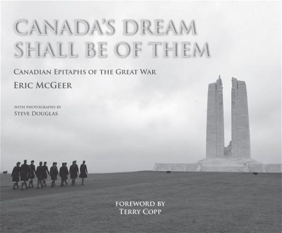 Cover for Mcgeer, Eric, Ph.d. · Canada's Dream Shall Be of Them: Canadian Epitaphs of the Great War (Paperback Book) (2017)