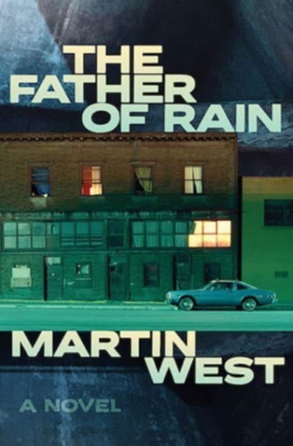 Cover for Martin West · The Father of Rain (Paperback Book) (2023)