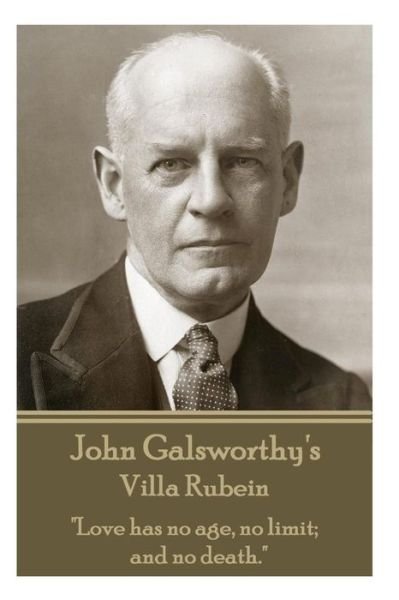 Cover for John Galsworthy · John Galsworthy's Villa Rubein: &quot;Love Has No Age, No Limit; and No Death.&quot; (Paperback Book) (2013)