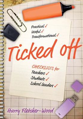 Cover for Harry Fletcher-Wood · Ticked Off: Checklists for teachers, students, school leaders (Pocketbok) (2016)